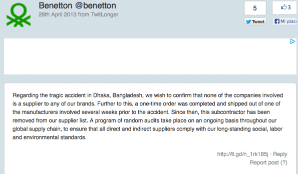 “Il Gruppo Benetton intende chiarire che nessuna delle società coinvolte è fornitrice di Benetton Group o uno qualsiasi dei suoi marchi. Oltre a ciò, un ordine è stato completato e spedito da uno dei produttori coinvolti diverse settimane prima dell’incidente. Da allora, questo subappaltatore è stato rimosso dalla nostra lista dei fornitori“.